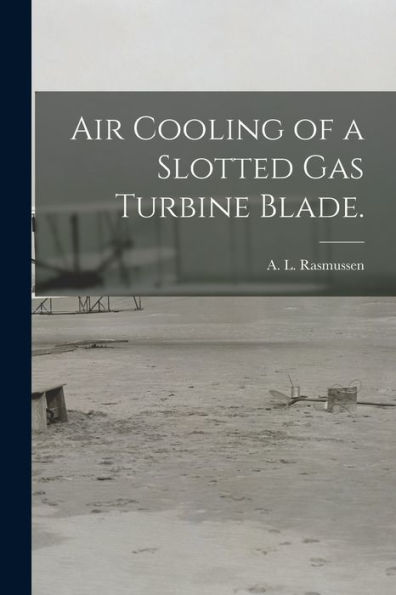 Air Cooling Of A Slotted Gas Turbine Blade.