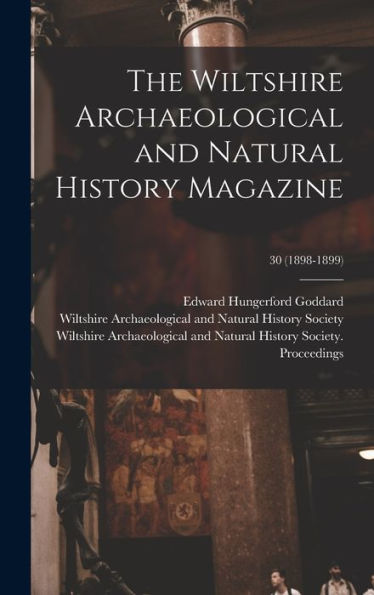 The Wiltshire Archaeological And Natural History Magazine; 30 (1898-1899)