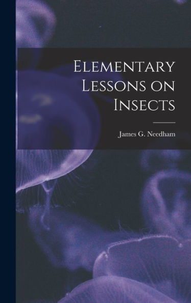 Elementary Lessons On Insects