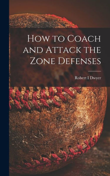 How To Coach And Attack The Zone Defenses