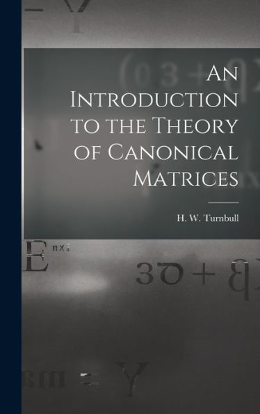 An Introduction To The Theory Of Canonical Matrices