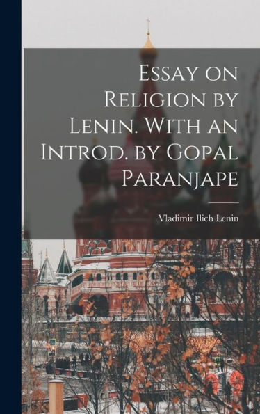 Essay On Religion By Lenin. With An Introd. By Gopal Paranjape
