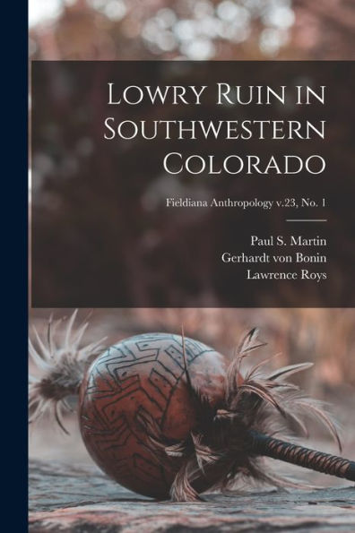 Lowry Ruin In Southwestern Colorado; Fieldiana Anthropology V.23, No. 1