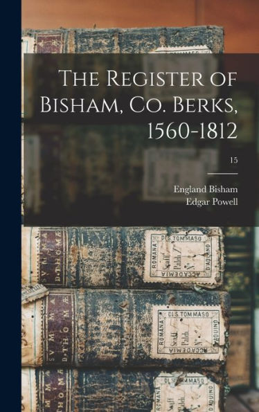 The Register Of Bisham, Co. Berks, 1560-1812; 15