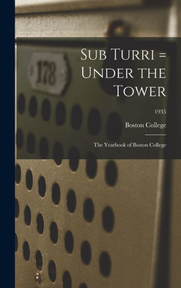 Sub Turri = Under The Tower: The Yearbook Of Boston College; 1935