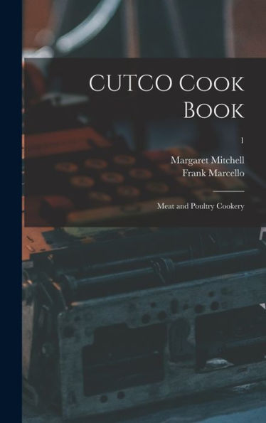 Cutco Cook Book: Meat And Poultry Cookery; 1