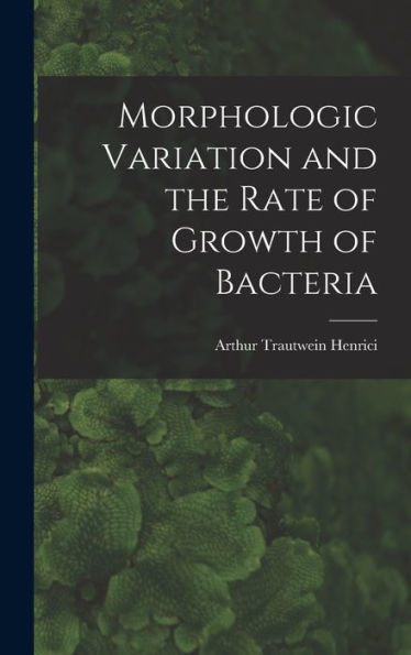 Morphologic Variation And The Rate Of Growth Of Bacteria