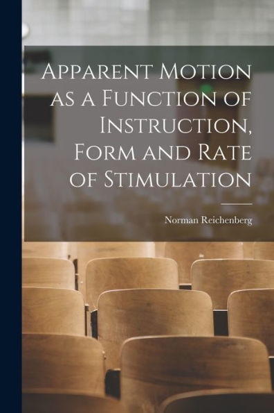 Apparent Motion As A Function Of Instruction, Form And Rate Of Stimulation