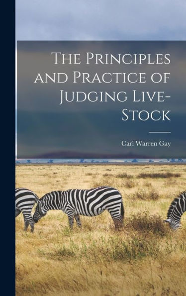 The Principles And Practice Of Judging Live-Stock