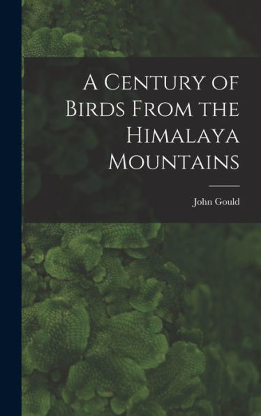 A Century Of Birds From The Himalaya Mountains