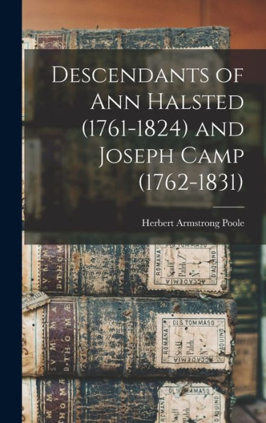 Descendants Of Ann Halsted (1761-1824) And Joseph Camp (1762-1831)