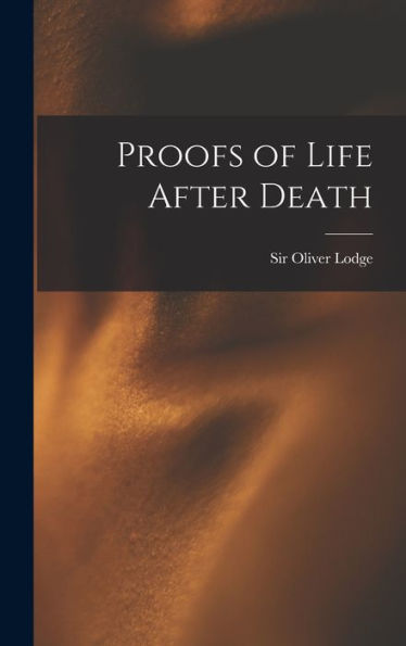 Proofs Of Life After Death