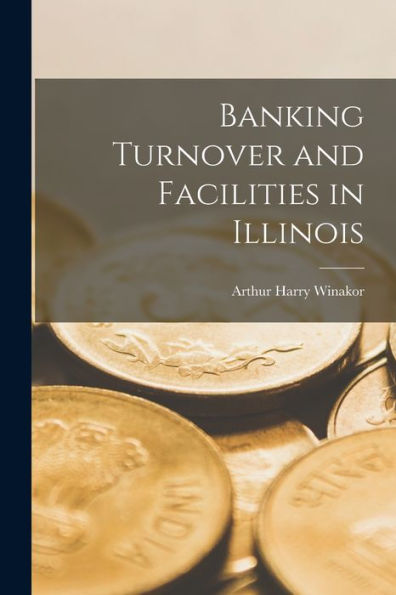Banking Turnover And Facilities In Illinois