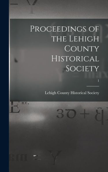 Proceedings Of The Lehigh County Historical Society; 1