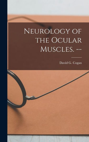 Neurology Of The Ocular Muscles. --