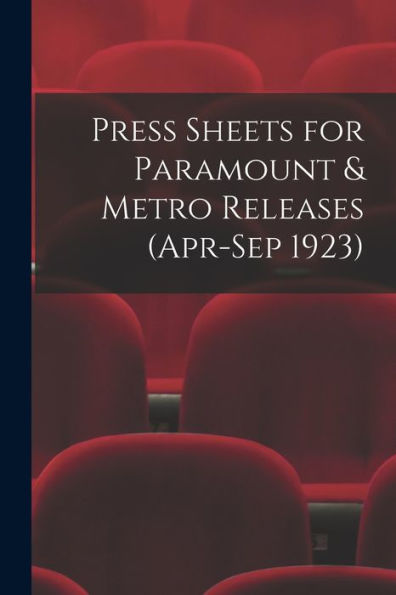 Press Sheets For Paramount & Metro Releases (Apr-Sep 1923)