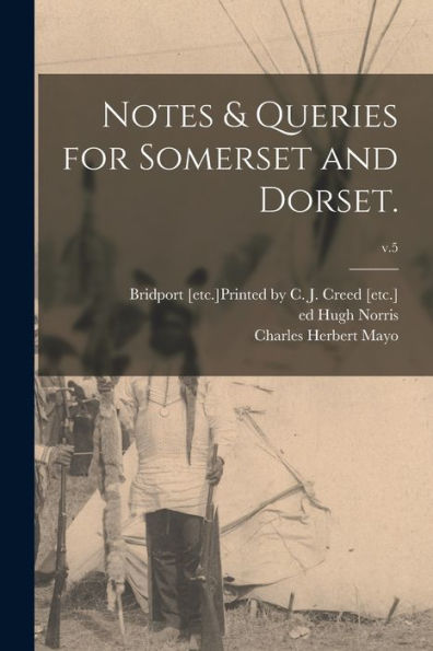 Notes & Queries For Somerset And Dorset.; V.5