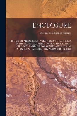 Enclosure: Digest Of Articles (28 Pages) "Digest Of Articles In The Technical Fields Of Transportation, Chemical Engineering, Generla Industrial Engineering, Metallurgy And Welding, Etc.