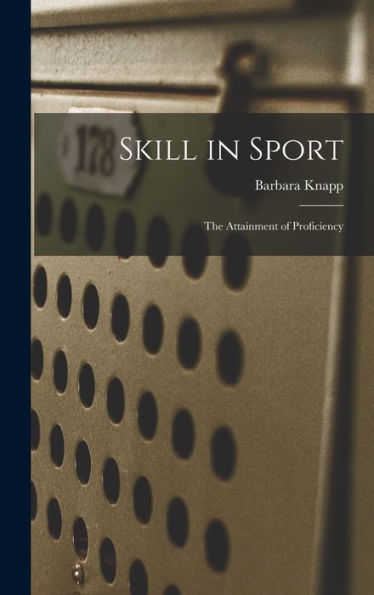 Skill In Sport; The Attainment Of Proficiency