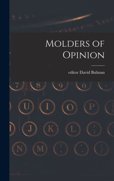 Molders Of Opinion