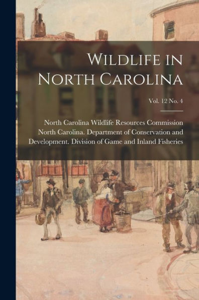 Wildlife In North Carolina; Vol. 12 No. 4