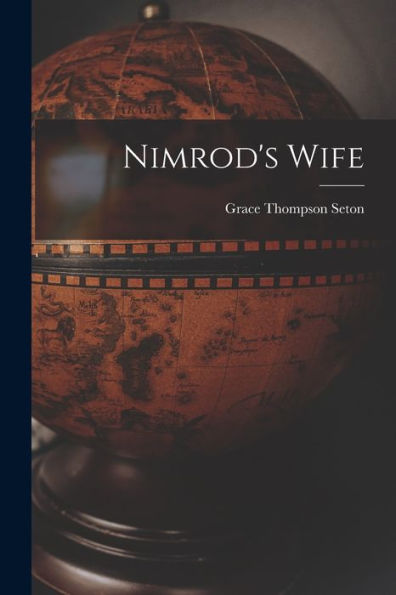 Nimrod'S Wife [Microform]