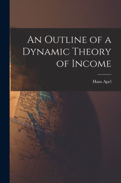 An Outline Of A Dynamic Theory Of Income