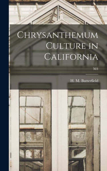 Chrysanthemum Culture In California; M4