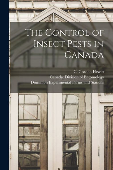 The Control Of Insect Pests In Canada [Microform]