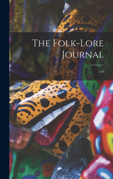 The Folk-Lore Journal; V.6