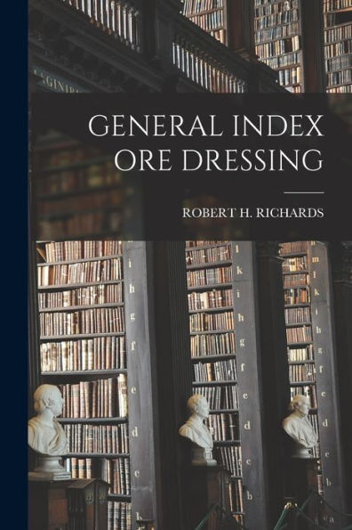 General Index Ore Dressing