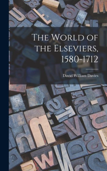 The World Of The Elseviers, 1580-1712