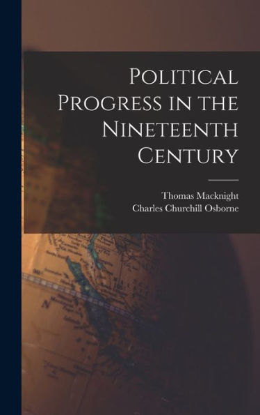 Political Progress In The Nineteenth Century [Microform]