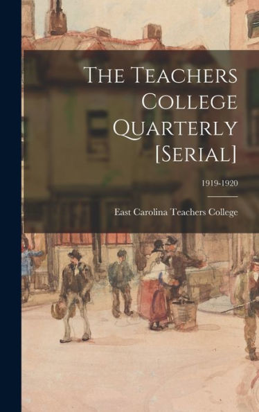 The Teachers College Quarterly [Serial]; 1919-1920