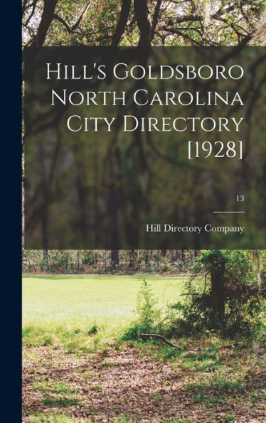 Hill'S Goldsboro North Carolina City Directory [1928]; 13