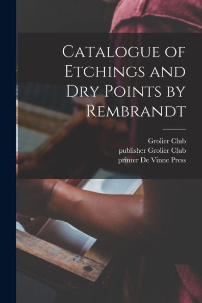 Catalogue Of Etchings And Dry Points By Rembrandt