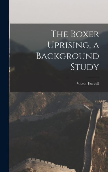 The Boxer Uprising, A Background Study