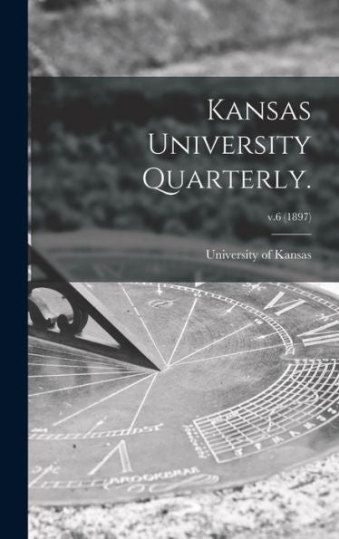 Kansas University Quarterly.; V.6 (1897)