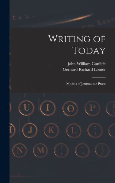 Writing Of Today: Models Of Journalistic Prose