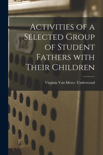 Activities Of A Selected Group Of Student Fathers With Their Children