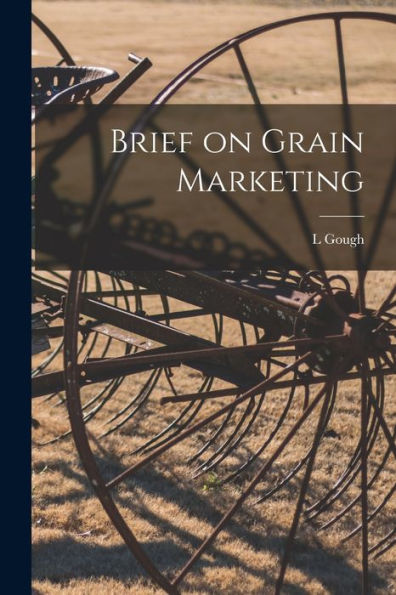 Brief On Grain Marketing [Microform]