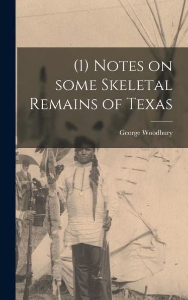 (1) Notes On Some Skeletal Remains Of Texas