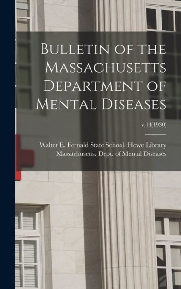 Bulletin Of The Massachusetts Department Of Mental Diseases; V.14(1930)