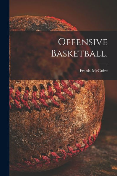 Offensive Basketball.