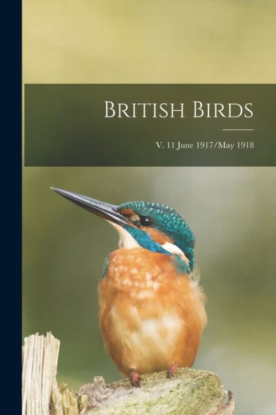 British Birds; V. 11 June 1917/May 1918