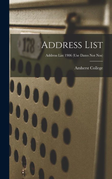 Address List; Address List 1906 (Use Dates Not Nos)