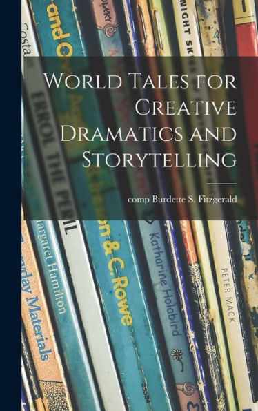 World Tales For Creative Dramatics And Storytelling