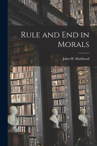 Rule And End In Morals