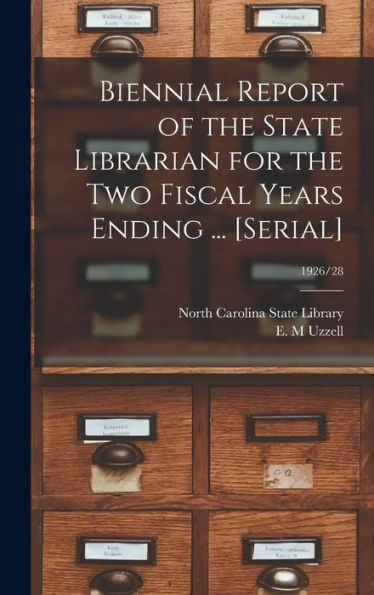 Biennial Report Of The State Librarian For The Two Fiscal Years Ending ... [Serial]; 1926/28
