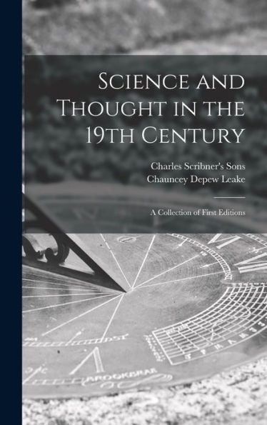 Science And Thought In The 19Th Century: A Collection Of First Editions